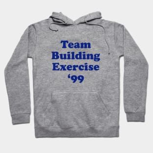 Team Building Exercise '99 Hoodie